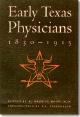 Early Texas Physicians 1830-1915 - book